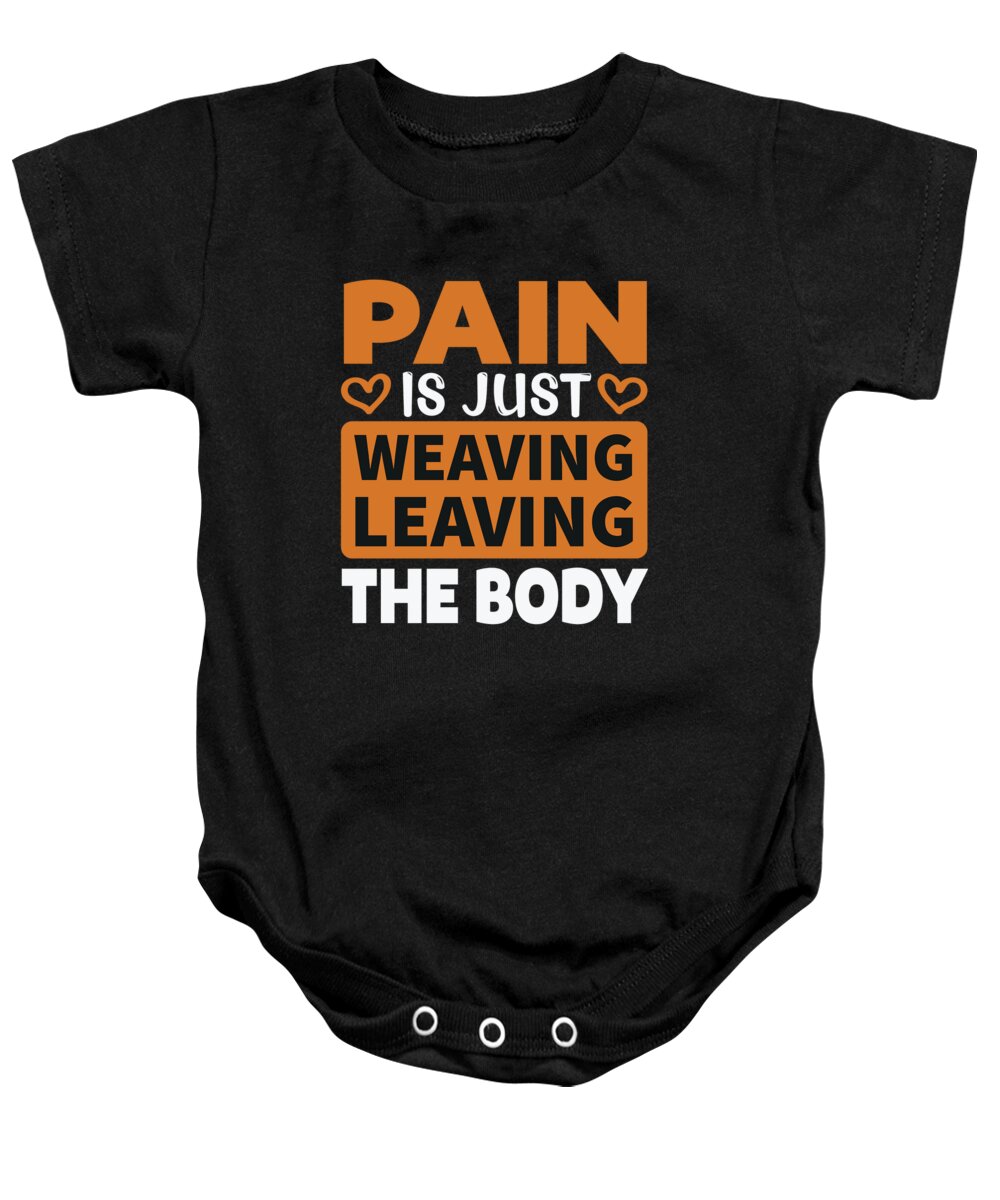 Motiviational Baby Onesie featuring the digital art Pain is just weaving leaving the body by Jacob Zelazny