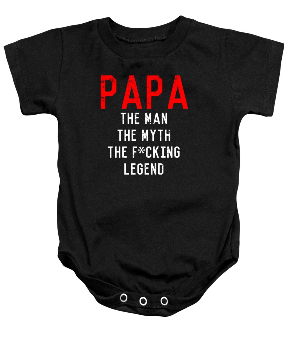Funny Baby Onesie featuring the digital art Papa The Fucking Legend Fathers Day by Flippin Sweet Gear