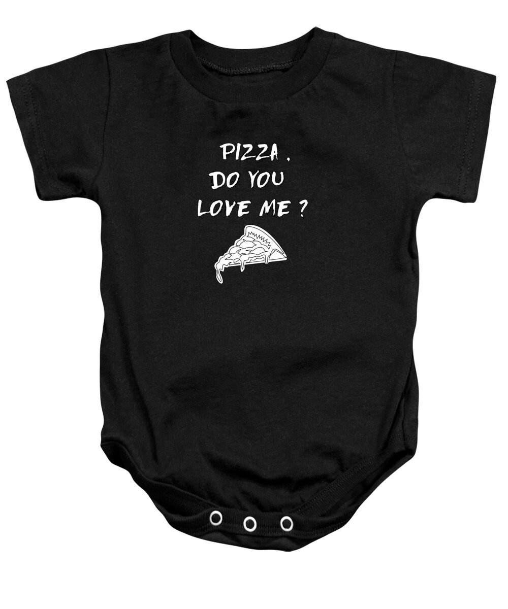 Gift Idea Baby Onesie featuring the digital art Pizza Do You Love Me Rap Food Gift by Art Grabitees