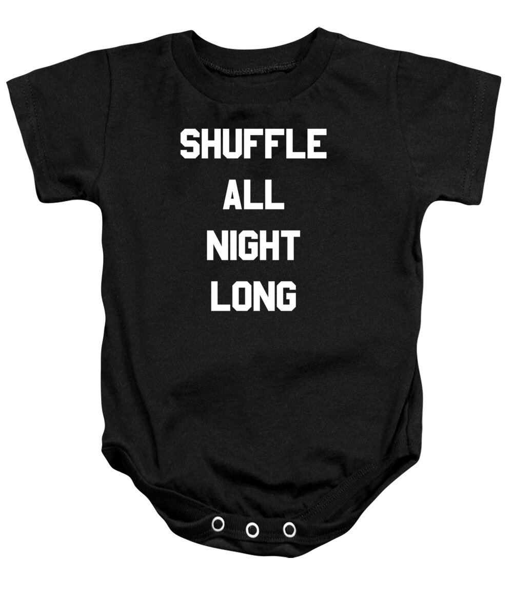 Funny Baby Onesie featuring the digital art Shuffle All Night Long Dance by Flippin Sweet Gear