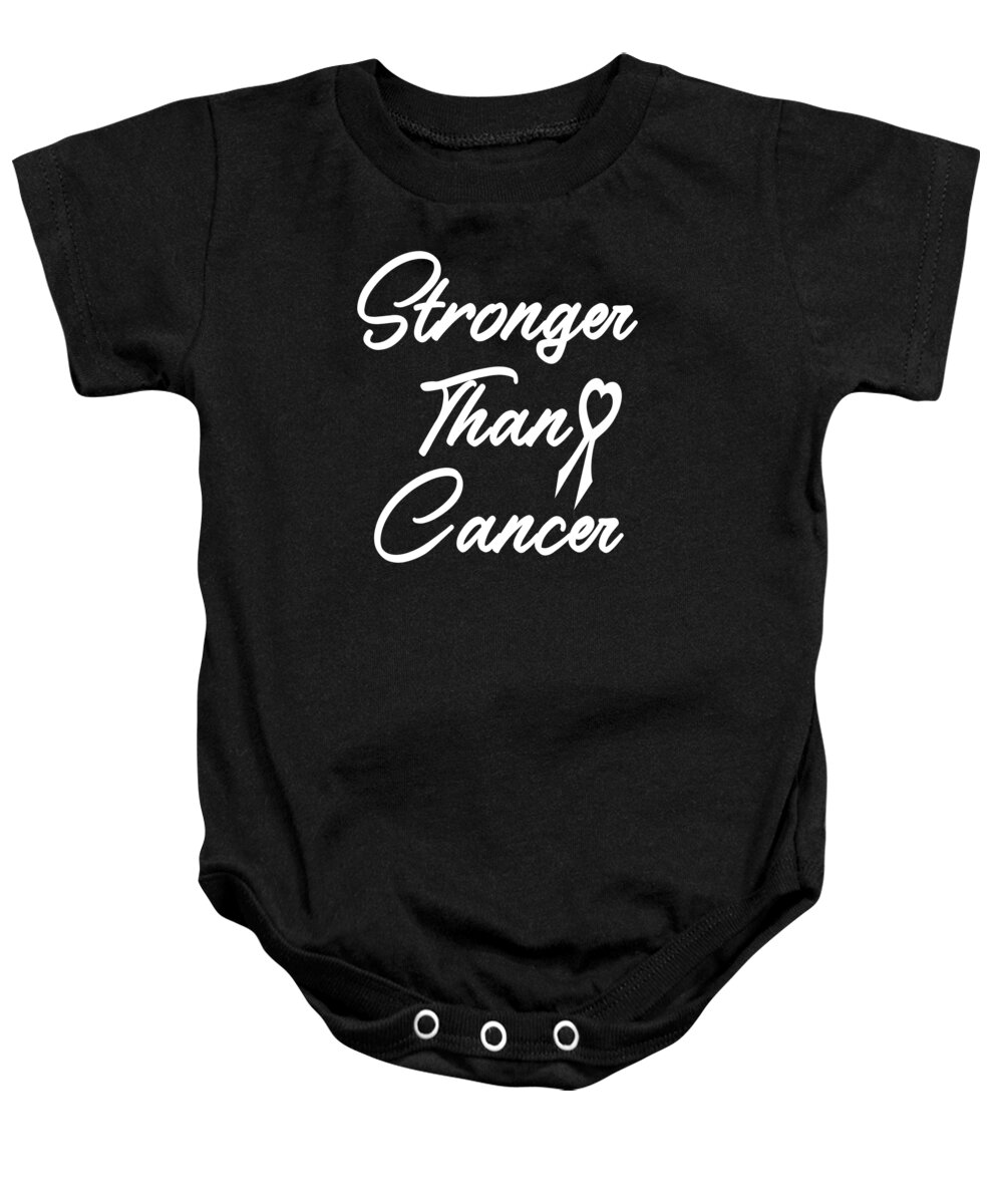 Stronger Than Cancer Baby Onesie featuring the digital art Stronger Than Cancer, Cancer T-Shirt, Cancer Survivor Shirt, Stronger Than Cancer Survivor Shirt, by David Millenheft