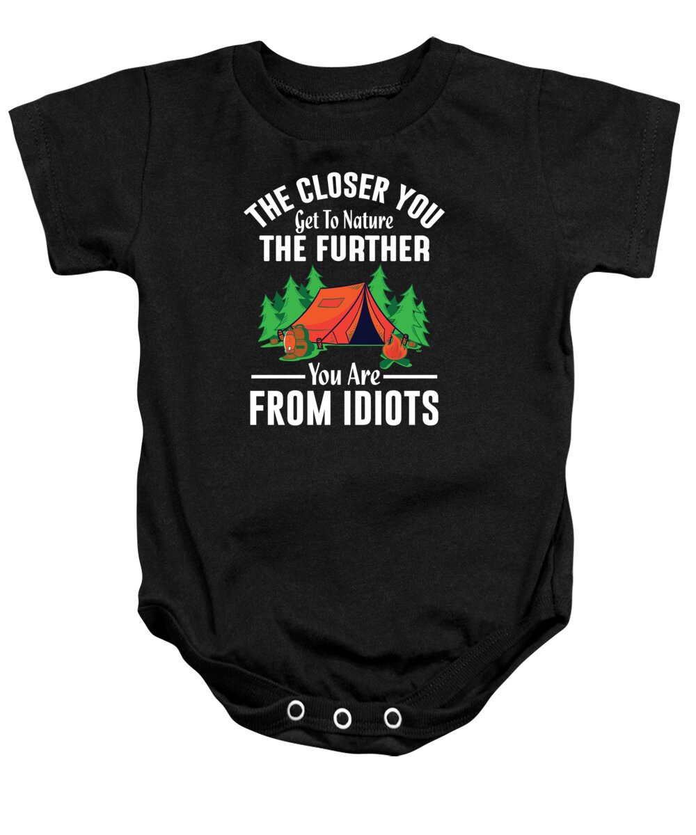 The Closer To Nature The Further Are From Idiots Onesie for Sale by ShunnWii