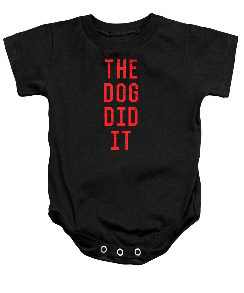 Funny Baby Onesie featuring the digital art The Dog Did It by Flippin Sweet Gear
