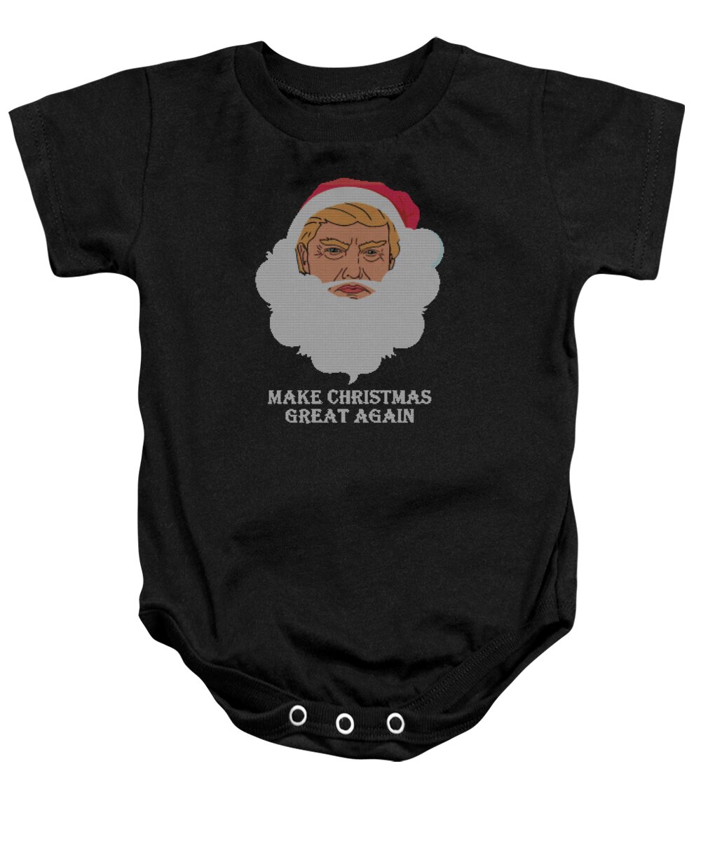 Funny Baby Onesie featuring the digital art Trump Make Christmas Great Again Ugly Christmas by Flippin Sweet Gear