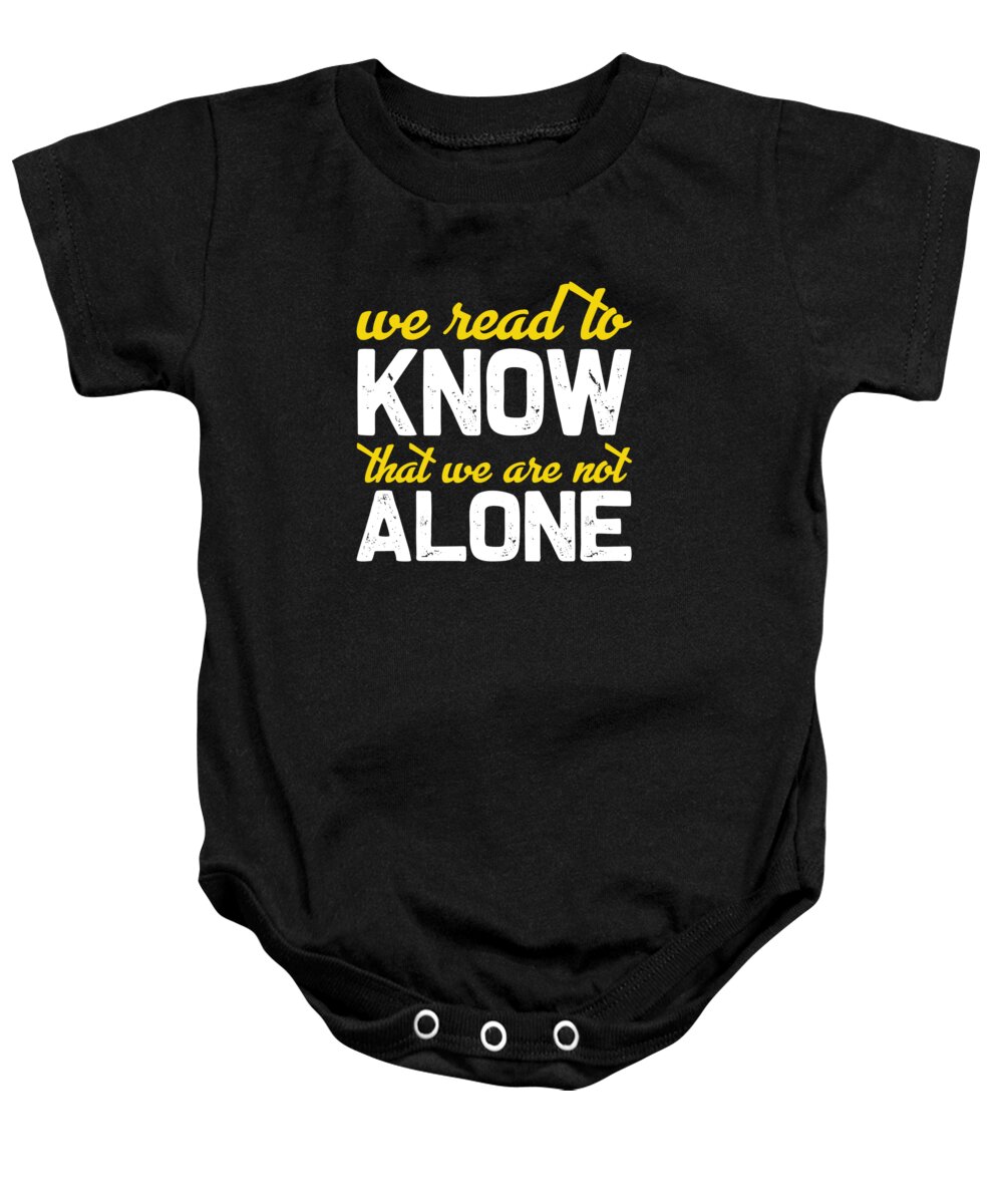 Hobby Baby Onesie featuring the digital art We read to know that we are not alone by Jacob Zelazny