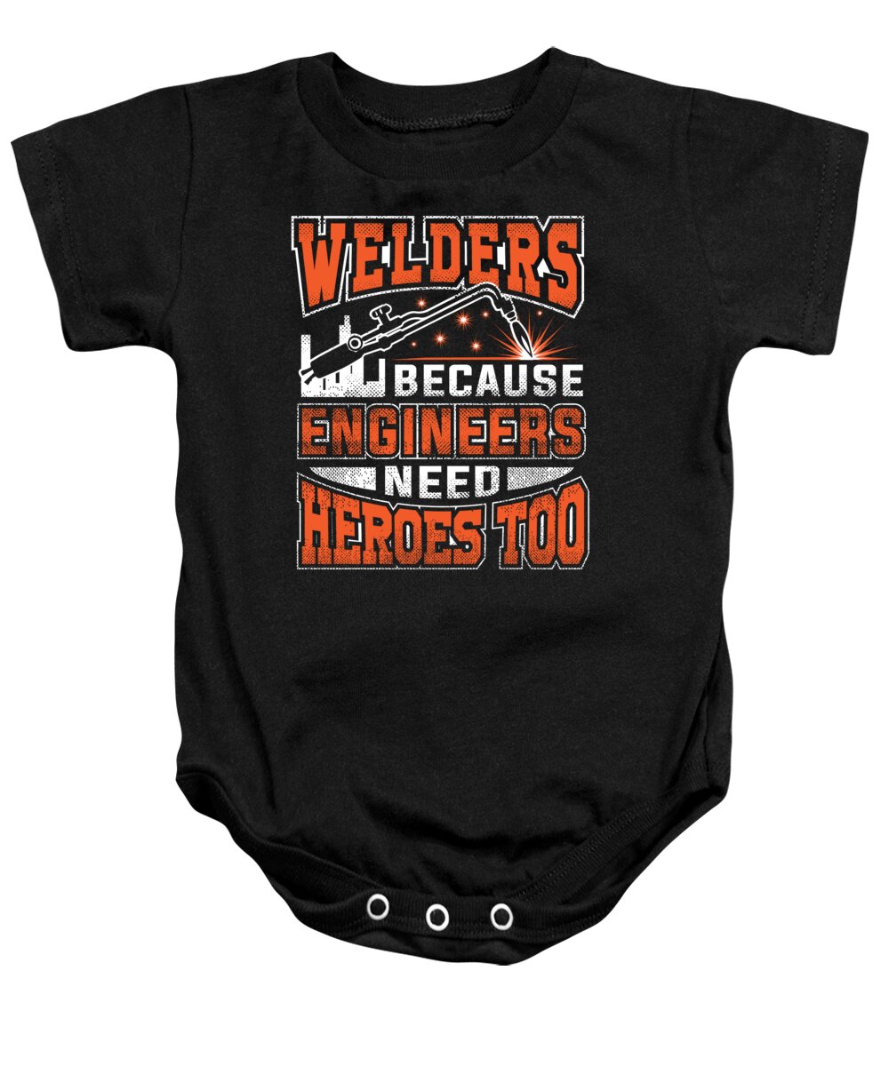 Funny Welder Baby Onesie featuring the digital art Welders because engineers need heroes too by Jacob Zelazny
