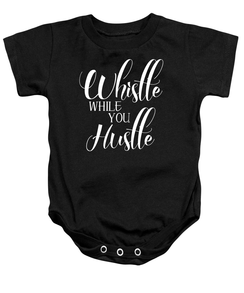 Mom Baby Onesie featuring the digital art Whistle While You Hustle by Jacob Zelazny