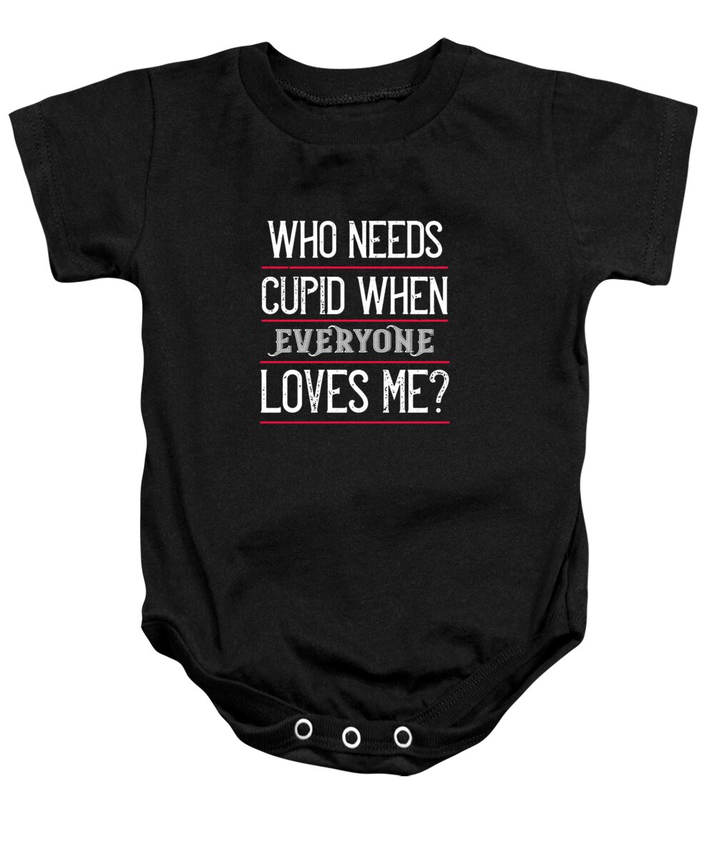 Valentine Baby Onesie featuring the digital art Who needs cupid when everyone loves me by Jacob Zelazny