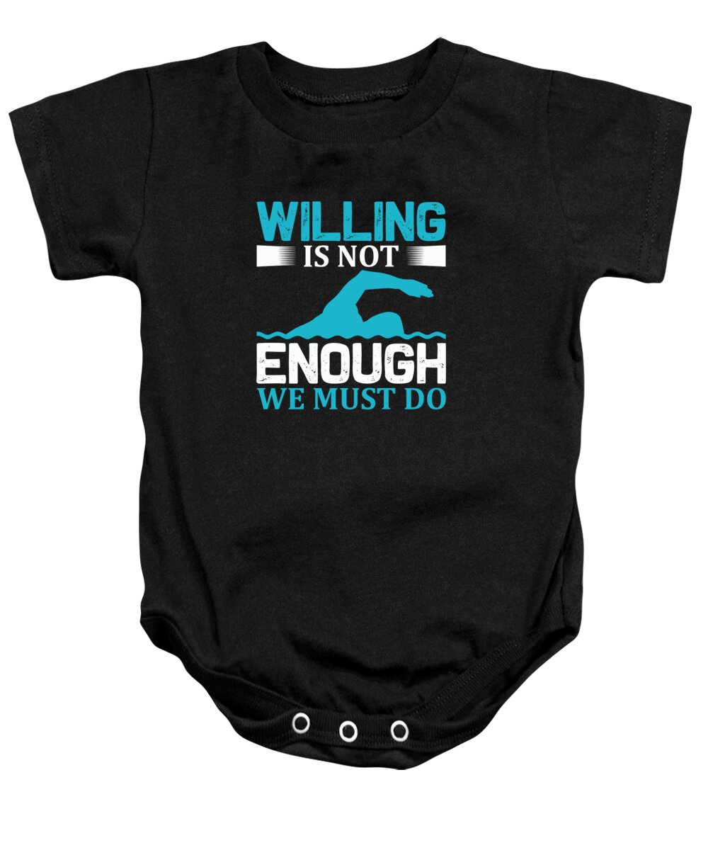 Hobby Baby Onesie featuring the digital art Willing Is Not Enough We Must Do by Jacob Zelazny