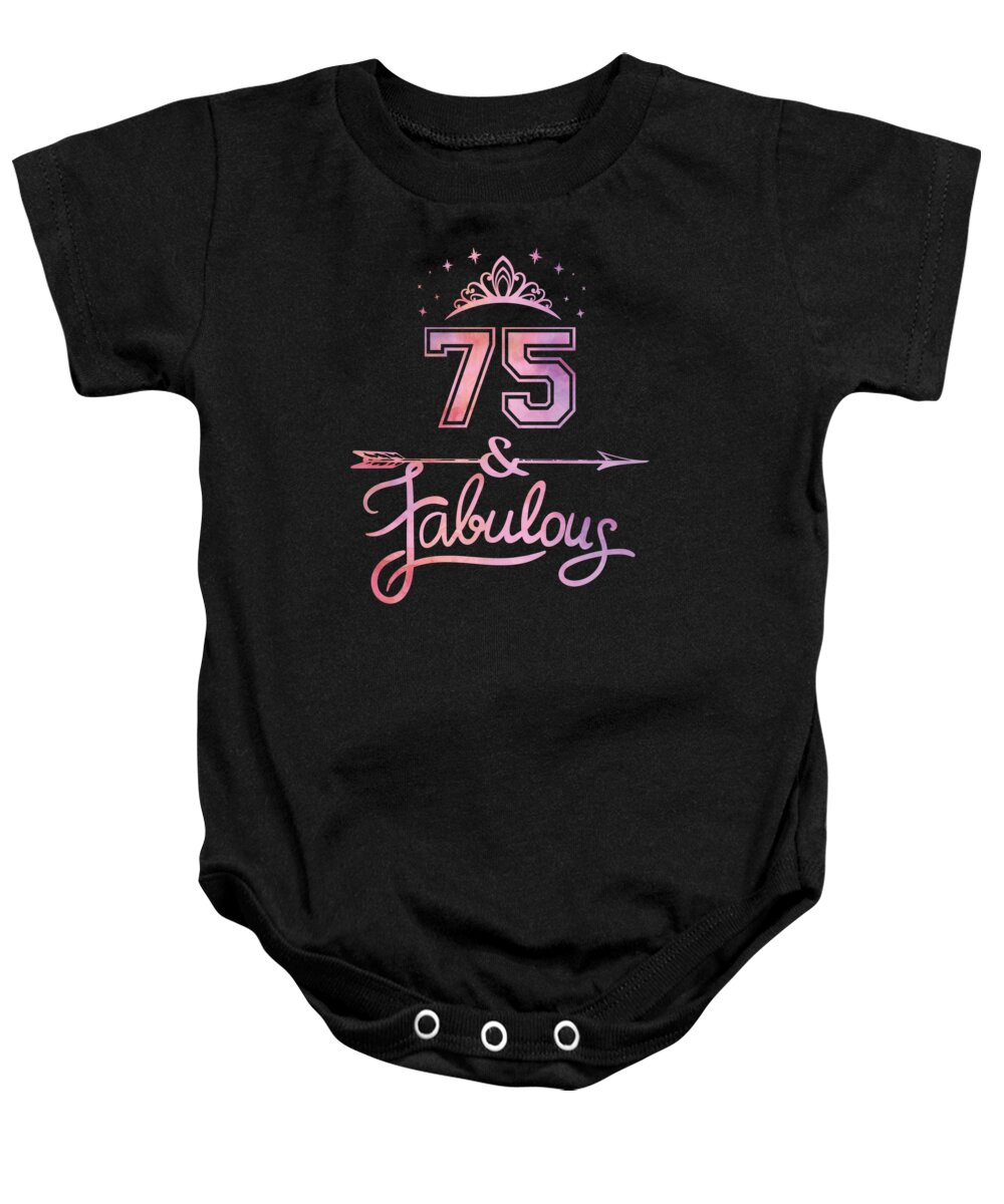 Family Baby Onesie featuring the digital art Women 75 Years Old And Fabulous Happy 75th Birthday design by Art Grabitees
