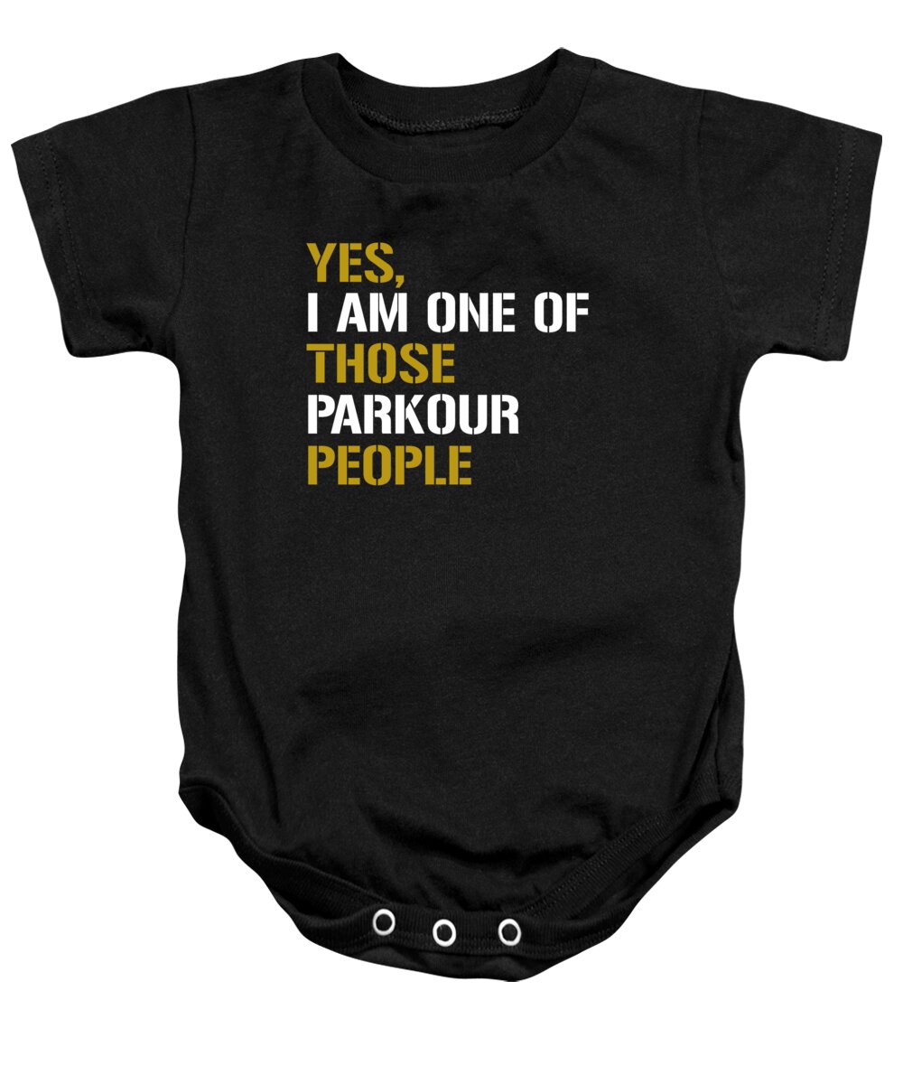 Humor Baby Onesie featuring the digital art Yes I Am One Of Those Parkour People by Jacob Zelazny