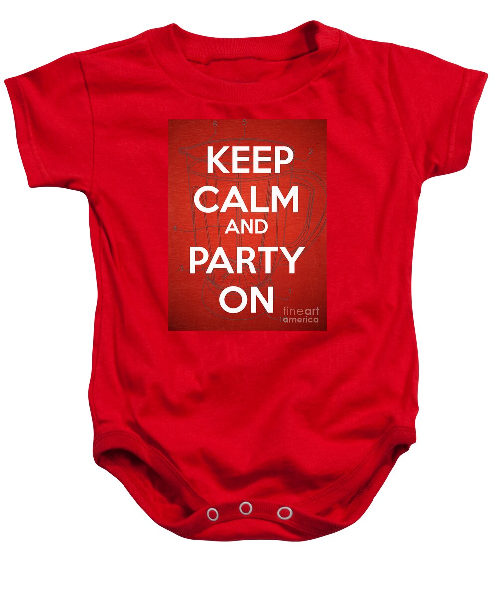 Humor Baby Onesie featuring the photograph Keep Calm and Party On by Edward Fielding