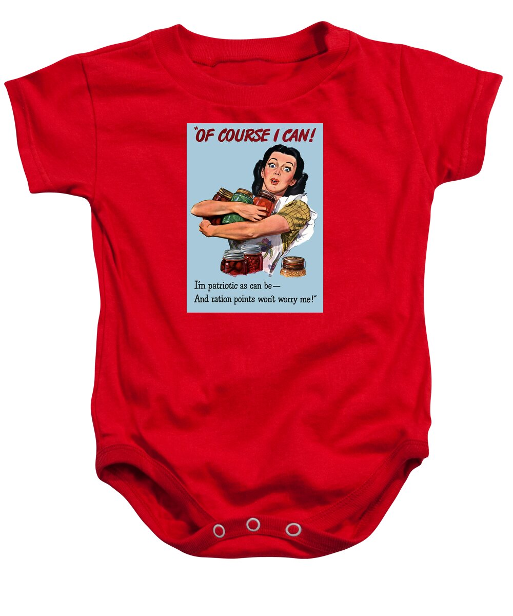 Canned Goods Baby Onesie featuring the painting Of Course I Can -- WW2 Propaganda by War Is Hell Store