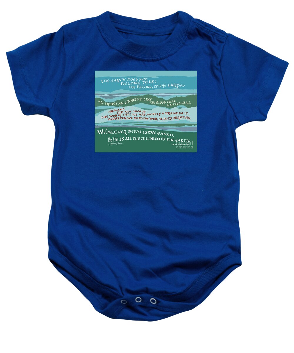 Earth Baby Onesie featuring the digital art The Earth Does not Belong to Us, Chief Seattle by Jacqueline Shuler