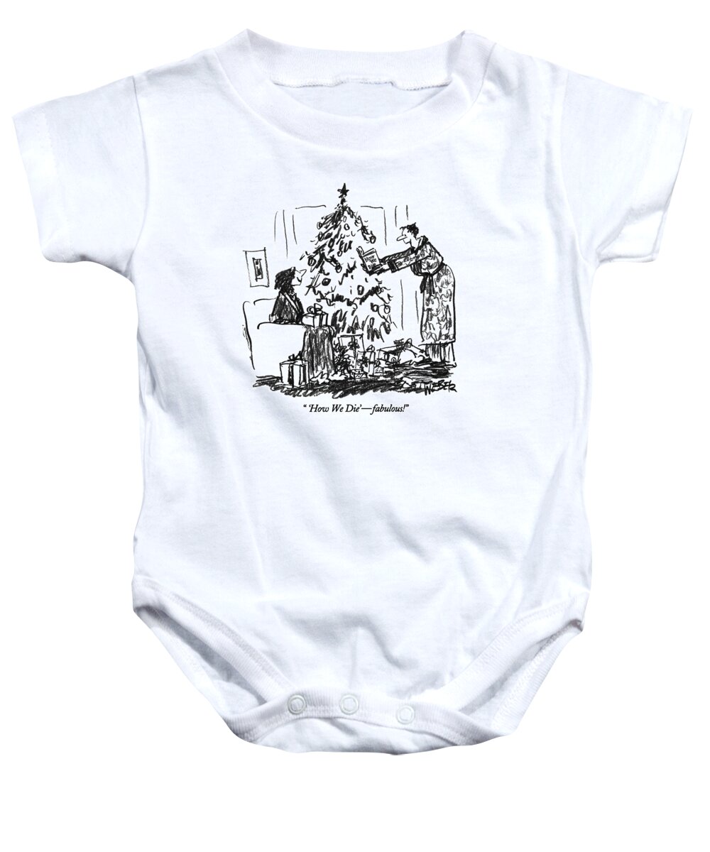 Christmas Baby Onesie featuring the drawing 'how We Die' - Fabulous! by Robert Weber
