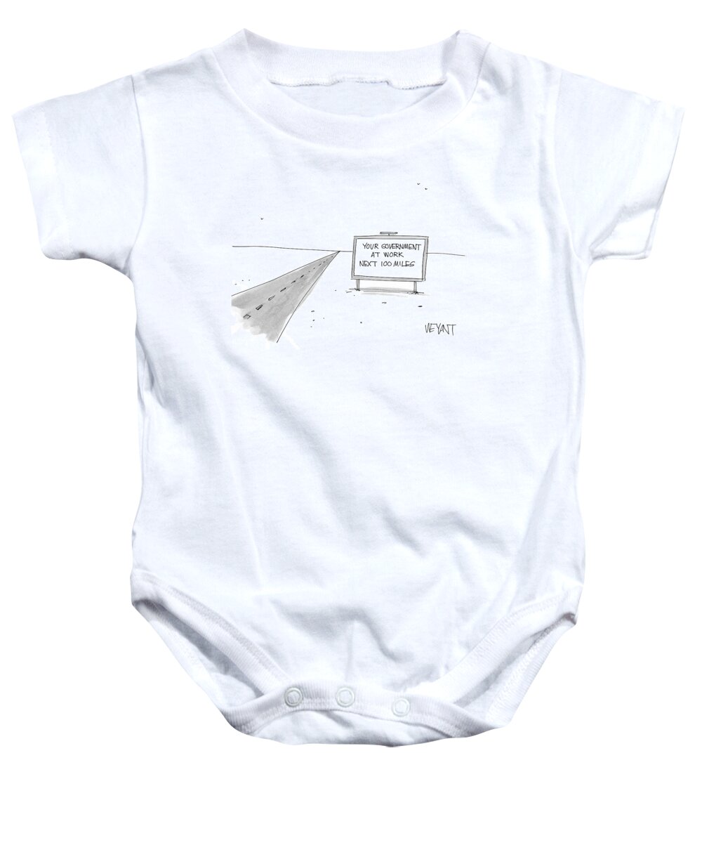 Your Government At Work Next 100 Miles Baby Onesie featuring the drawing Your Government At Work Next 100 Miles #1 by Christopher Weyant