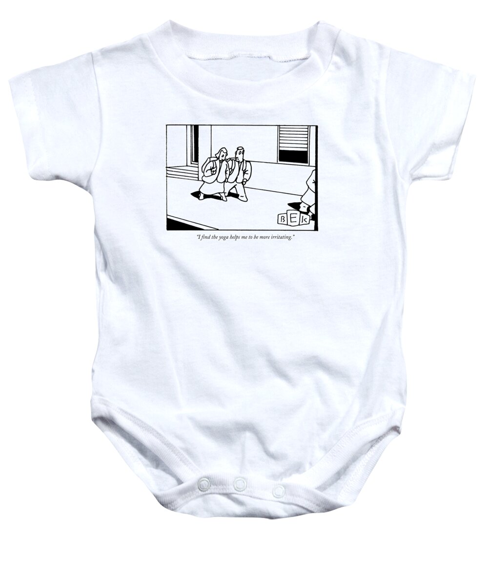 Yoga Baby Onesie featuring the drawing I Find The Yoga Helps Me To Be More Irritating by Bruce Eric Kaplan