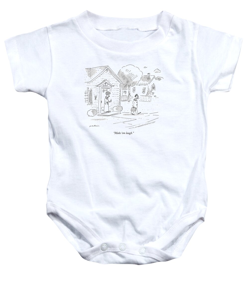 Husbands Leaving Home In The Morning Baby Onesie featuring the drawing Make 'em Laugh by Michael Maslin
