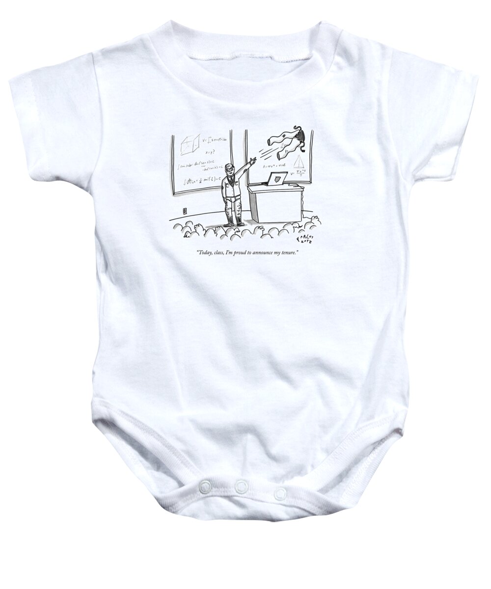 Tenure Baby Onesie featuring the drawing Today, Class, I'm Proud To Announce My Tenure by Farley Katz