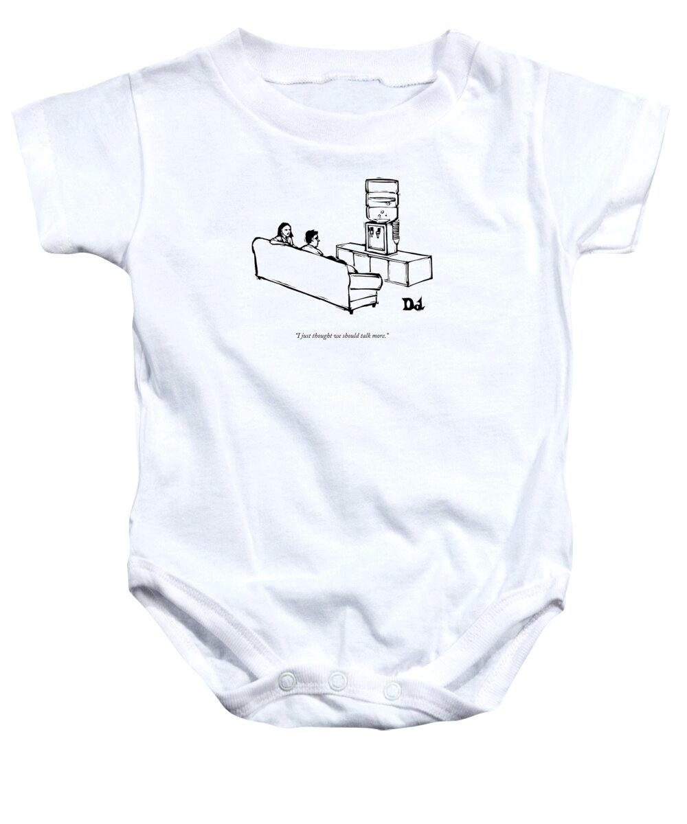 I Just Thought We Should Talk More Baby Onesie featuring the drawing I Just Thought We Should Talk More by Drew Dernavich