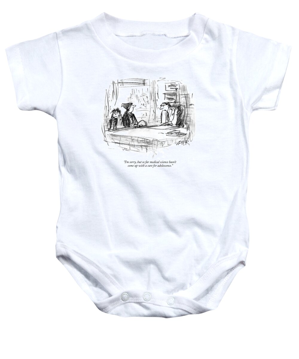 Doctor Baby Onesie featuring the drawing I'm Sorry, But So Far Medical Science Hasn't Come by Robert Weber