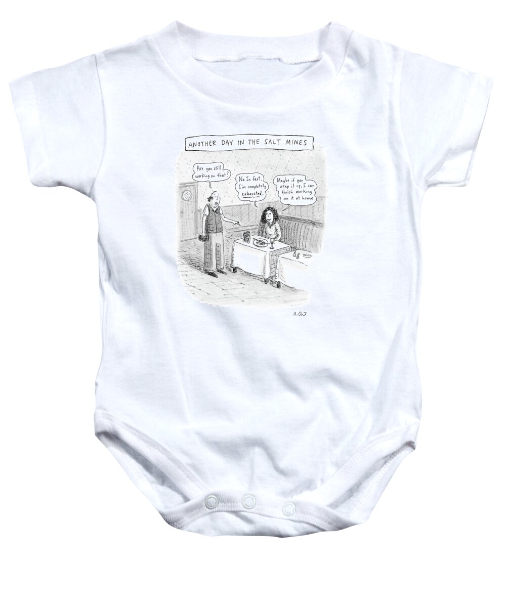 Restaurants Service Communication

(waiter To Woman Baby Onesie featuring the drawing Another Day In The Salt Mines by Roz Chast