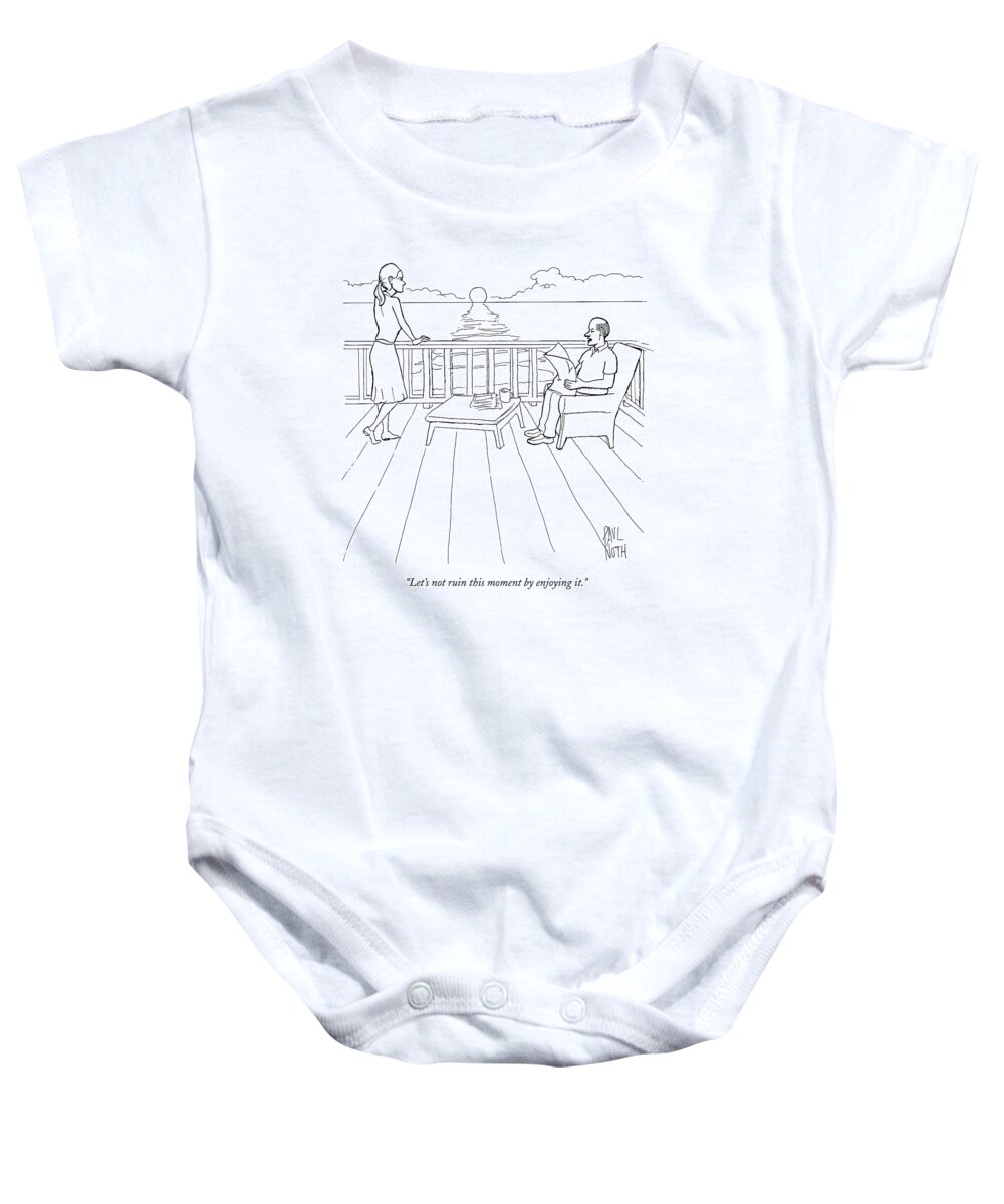 Couple Baby Onesie featuring the drawing Let's Not Ruin This Moment By Enjoying It by Paul Noth