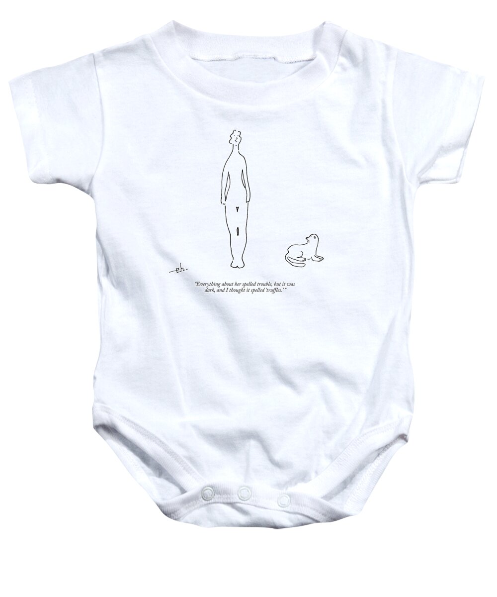 Word Play Baby Onesie featuring the drawing Everything About Her Spelled Trouble by Erik Hilgerdt
