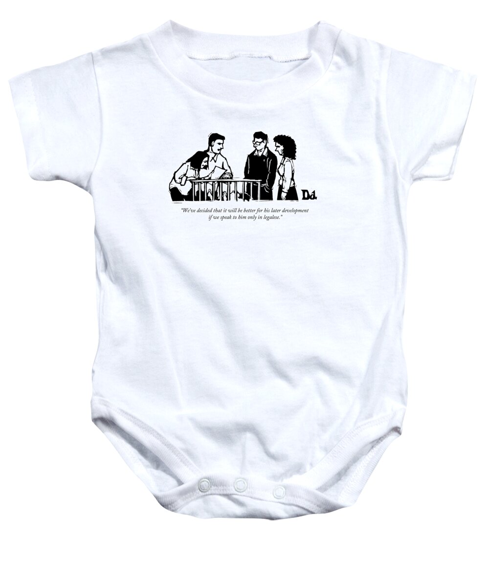 Lawyer Baby Onesie featuring the drawing We've Decided That It Will Be Better by Drew Dernavich