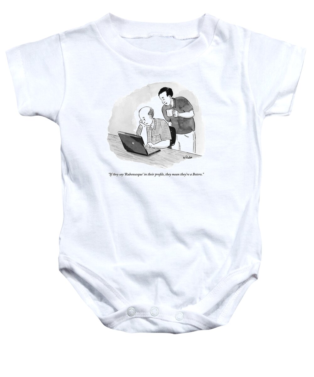 Reubenesque Baby Onesie featuring the drawing A Man Tells His Friend That Women On A Dating by Emily Flake