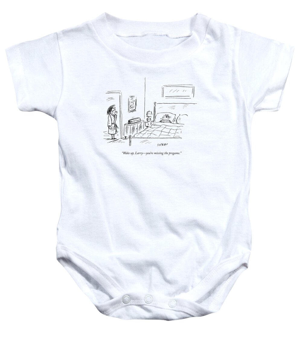 Superbowl Baby Onesie featuring the drawing A Woman Wakes Up Her Husband At 6:17 Am by David Sipress
