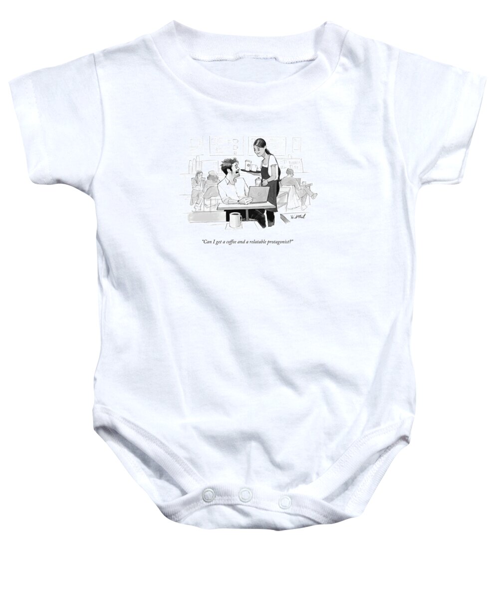 Writing Baby Onesie featuring the drawing Can I Get A Coffee And A Relatable Protagonist? by Will McPhail