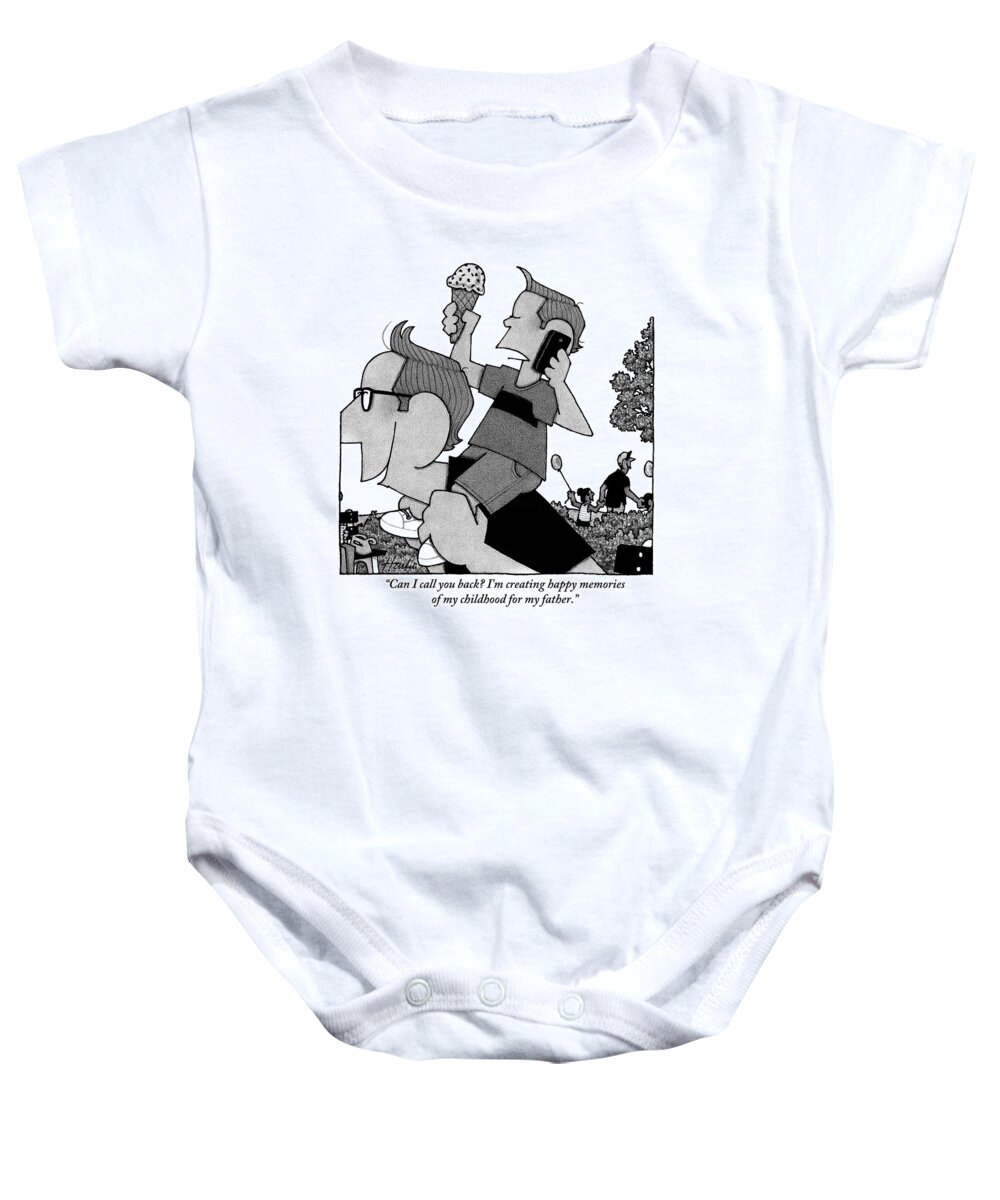 Can I Call You Back? I'm Creating Happy Memories Of My Childhood For My Father. Baby Onesie featuring the drawing Child On Father's Shoulders by William Haefeli