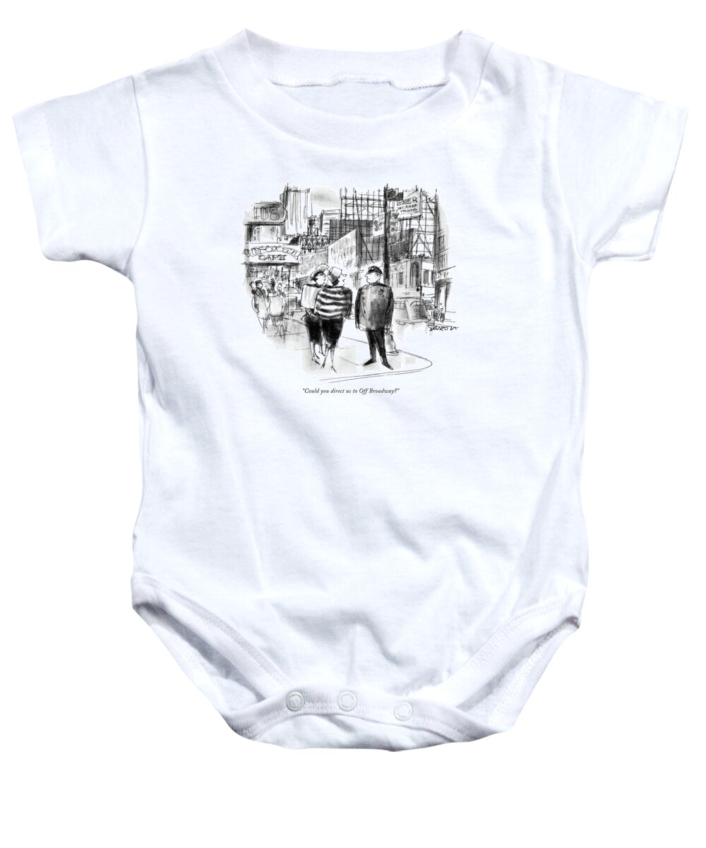 Entertainment Baby Onesie featuring the drawing Could You Direct Us To Off Broadway? by Charles Saxon