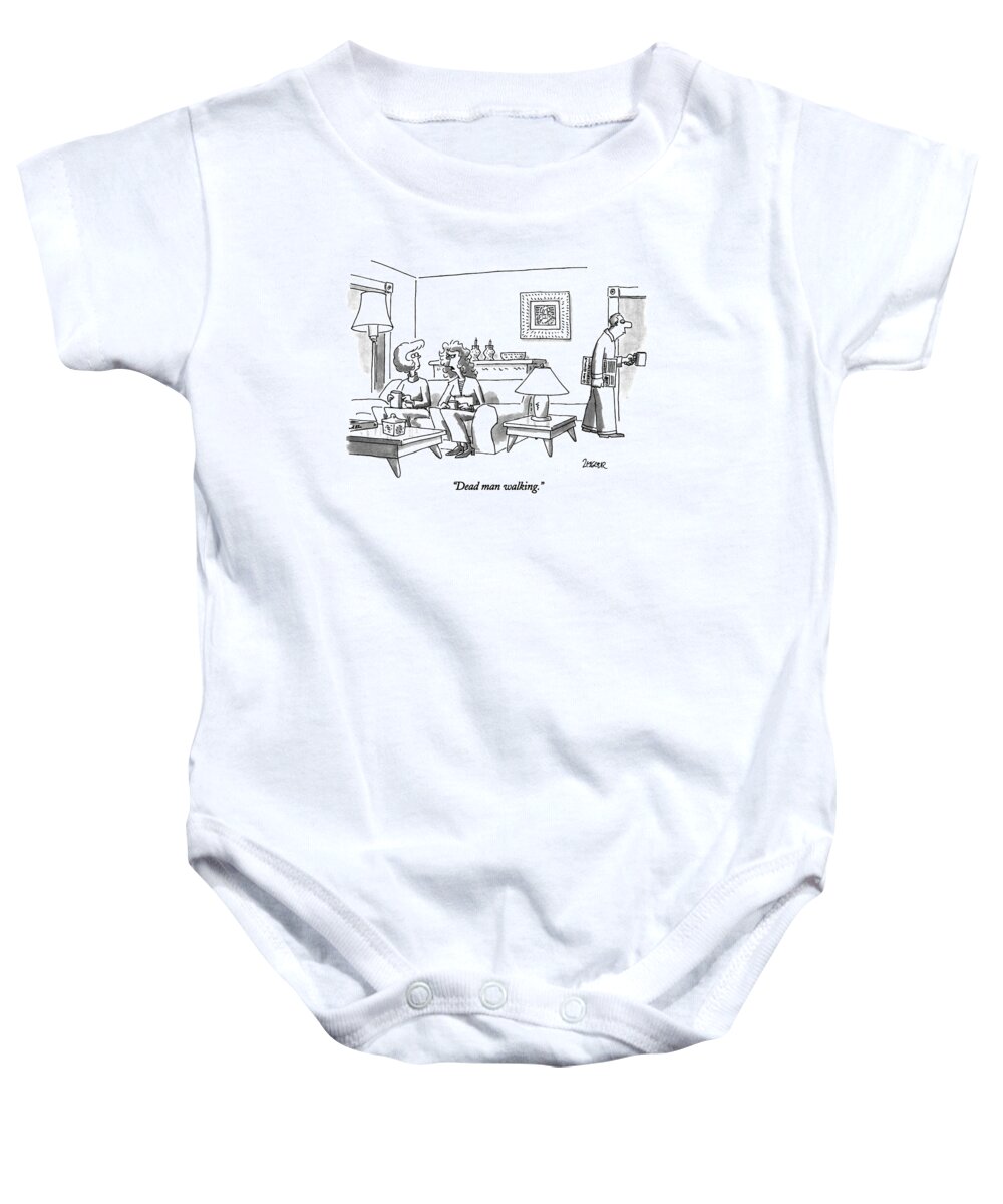 

 Woman Says To Friend About Her Husband Baby Onesie featuring the drawing Dead Man Walking by Jack Ziegler