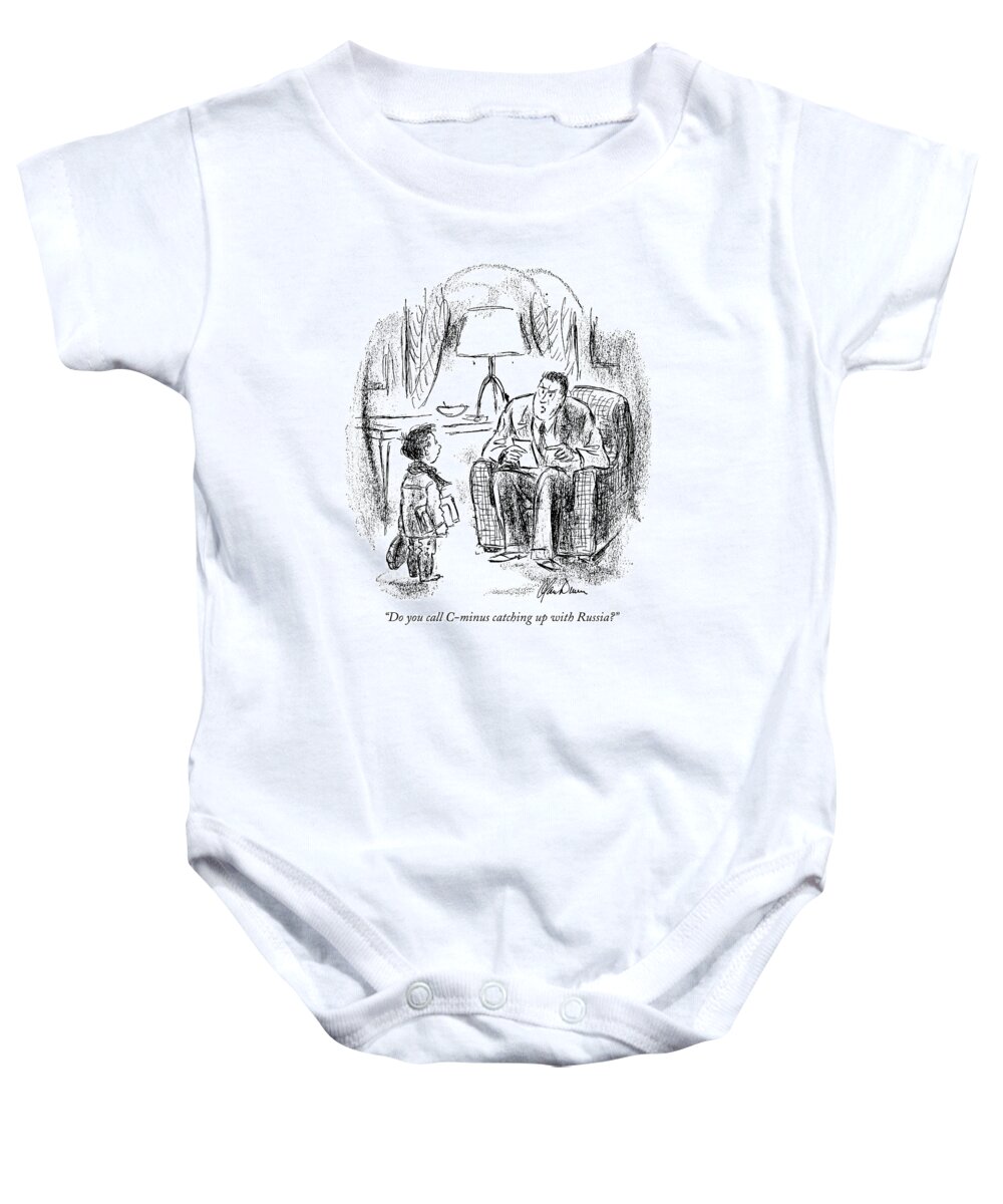 
(angry Father Scolding Schoolboy Son.)
History Baby Onesie featuring the drawing Do You Call C-minus Catching Up With The Russians? by Alan Dunn