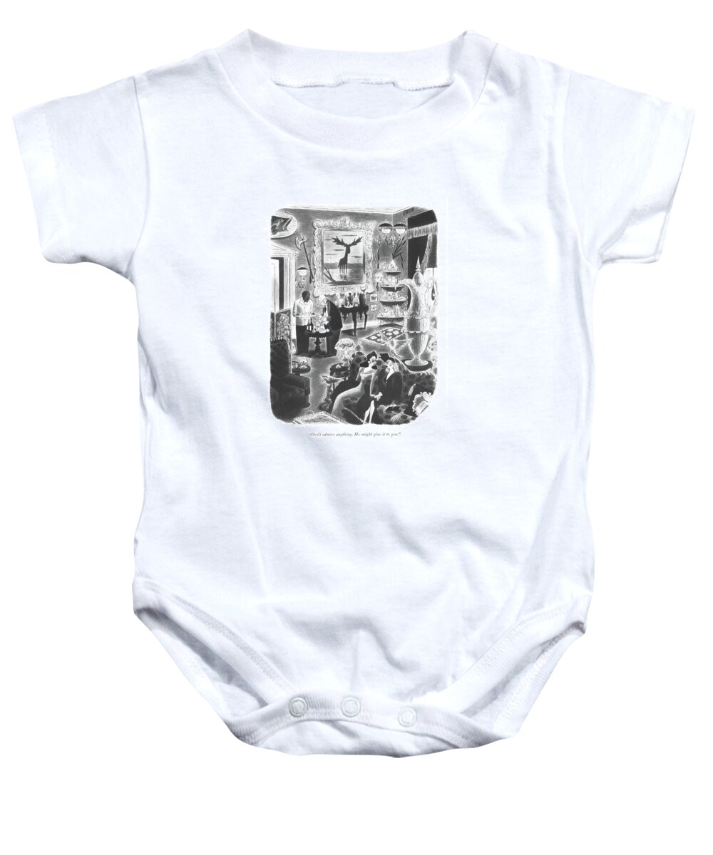 110716 Rta Richard Taylor Wife To Visitor Baby Onesie featuring the drawing Don't Admire Anything. He Might Give It To You by Richard Taylor