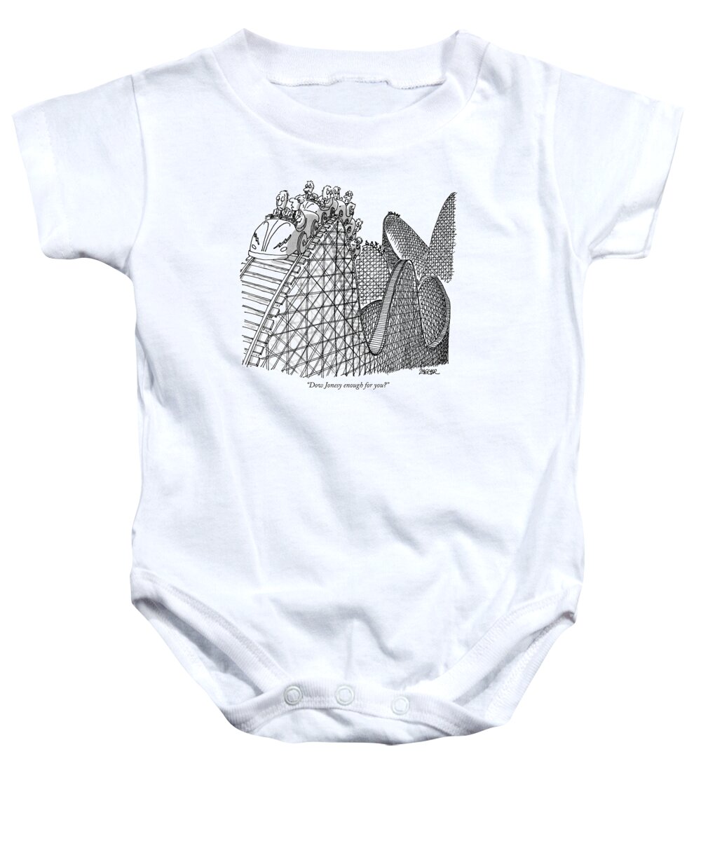 Dow Jones Industrial Average Baby Onesie featuring the drawing Dow Jonesy Enough For You? by Jack Ziegler