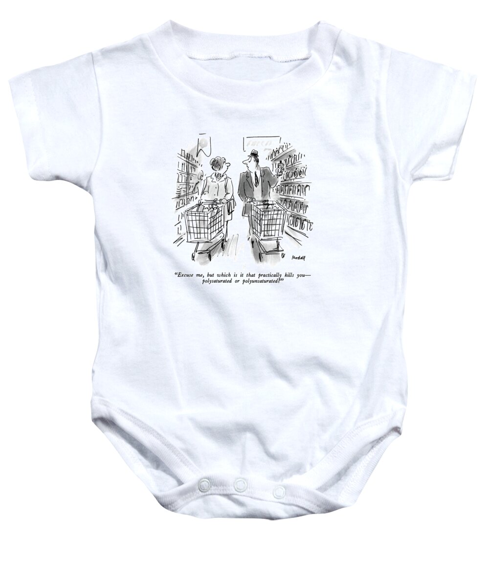 

 Man To Woman In Supermarket Aisle At Oil Shelf. 
Shopping Baby Onesie featuring the drawing Excuse Me, But Which Is It That Practically Kills by Frank Modell