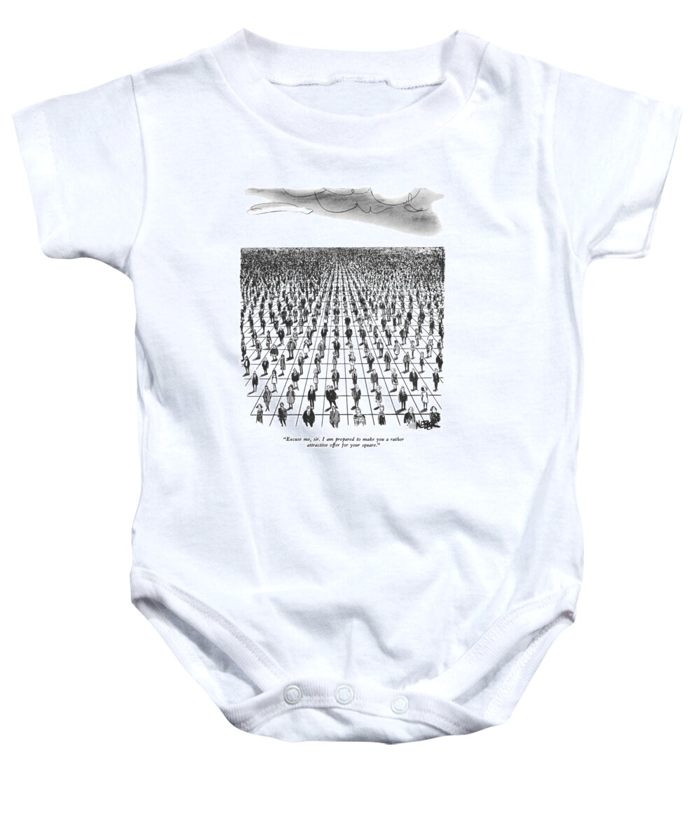 
(one Man To Another. Millions Of People Are Each Standing On Their Own Individual Squares.) Business Baby Onesie featuring the drawing Excuse Me, Sir. I Am Prepared To Make by Robert Weber