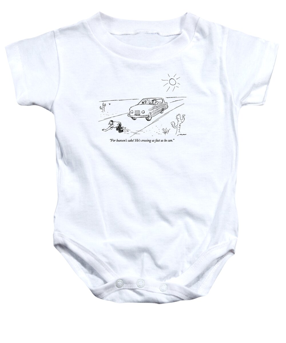 (wife To Her Husband As He Waits Impatiently For A Man To Crawl Across Highway In Front Of Car Baby Onesie featuring the drawing For Heaven's Sake by Al Ross