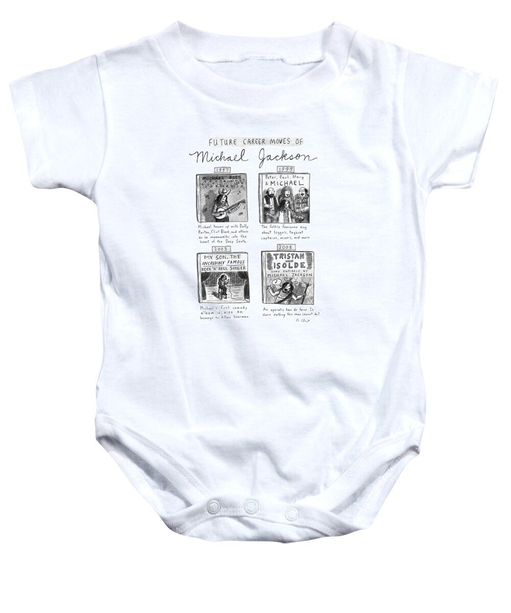 
Title: Future Career Moves Of Michael Jackson. Shows Four Future Singing Careers: 1997-michael Goes Country: Baby Onesie featuring the drawing Future Career Moves Of Mickael Jackson by Roz Chast