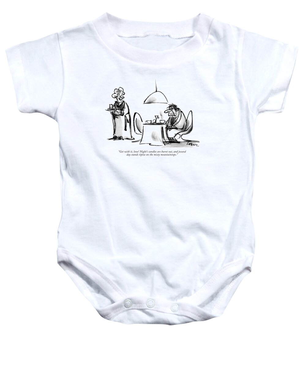 
Wife To Groggy Husband Who Sits At Kitchen Table Trying To Wake Up.
Relationships Marriage Spouse Couple Domestic Home Household Morning Breakfast Table Coffee Rouse Waken Language Poetry Poetic Literature Literary Reference Quote Writing Writers Authors Mood Grouch Grump Curmudgeon Sleepy Asleep 
Cc 68177 Llo Lee Lorenz Baby Onesie featuring the drawing Get by Lee Lorenz