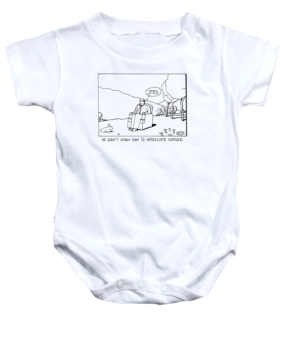Nature Baby Onesie featuring the drawing He Didn't Know How To Appreciate Nature by Bruce Eric Kaplan