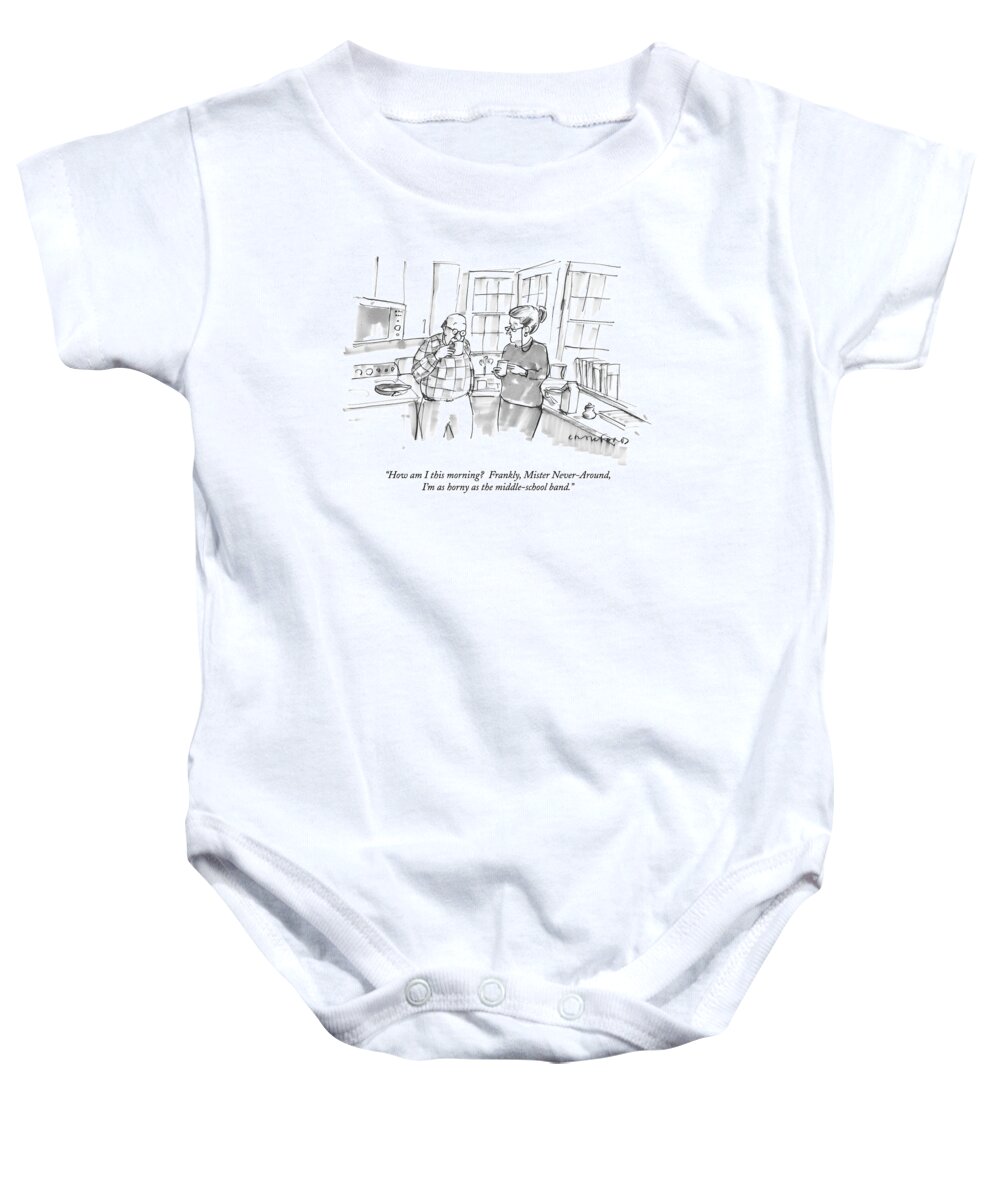 Fights - Marital Baby Onesie featuring the drawing How Am I This Morning? Frankly by Michael Crawford