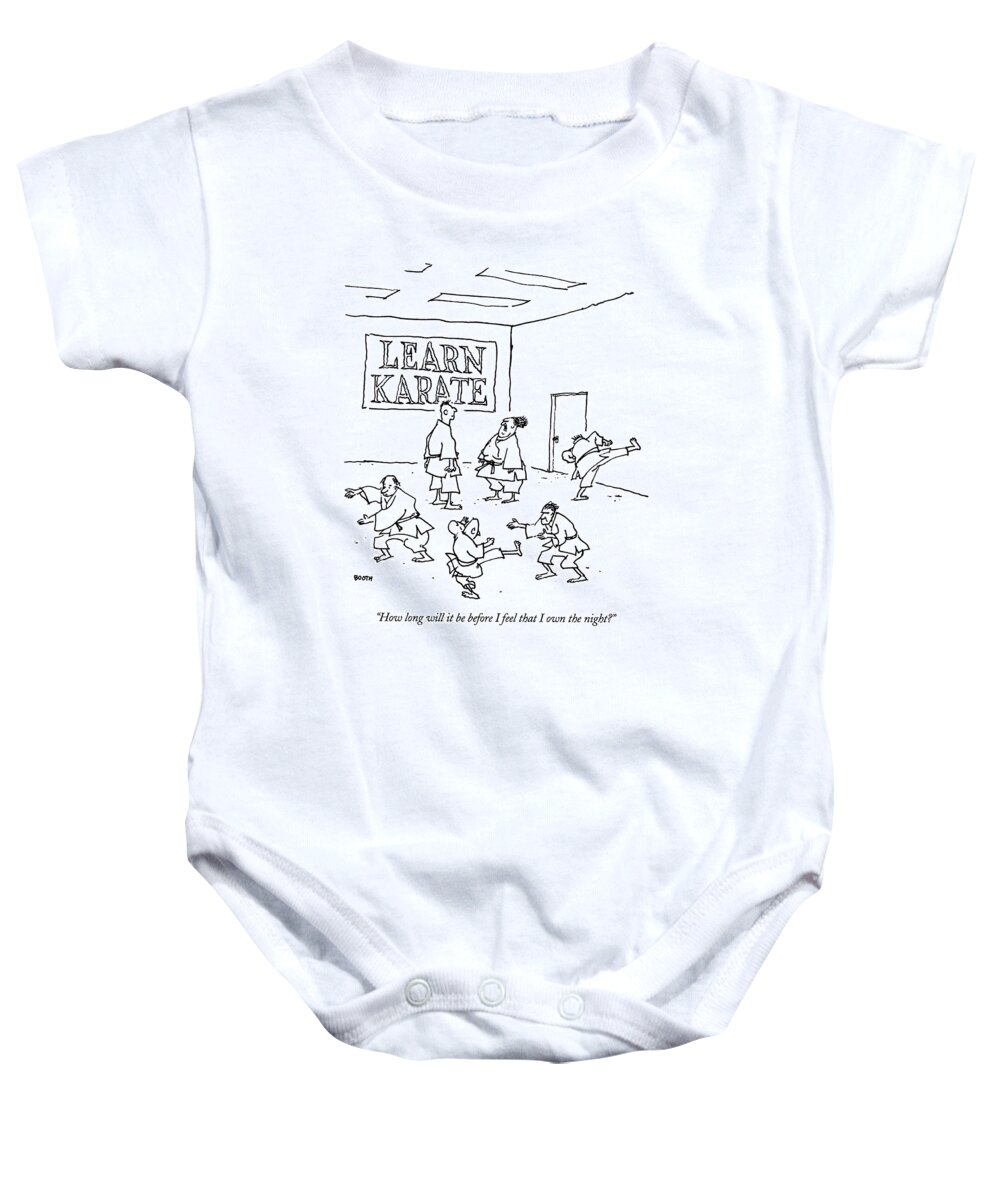 
(woman To Karate Teacher)
Women Baby Onesie featuring the drawing How Long Will It Be Before I Feel That I Own by George Booth