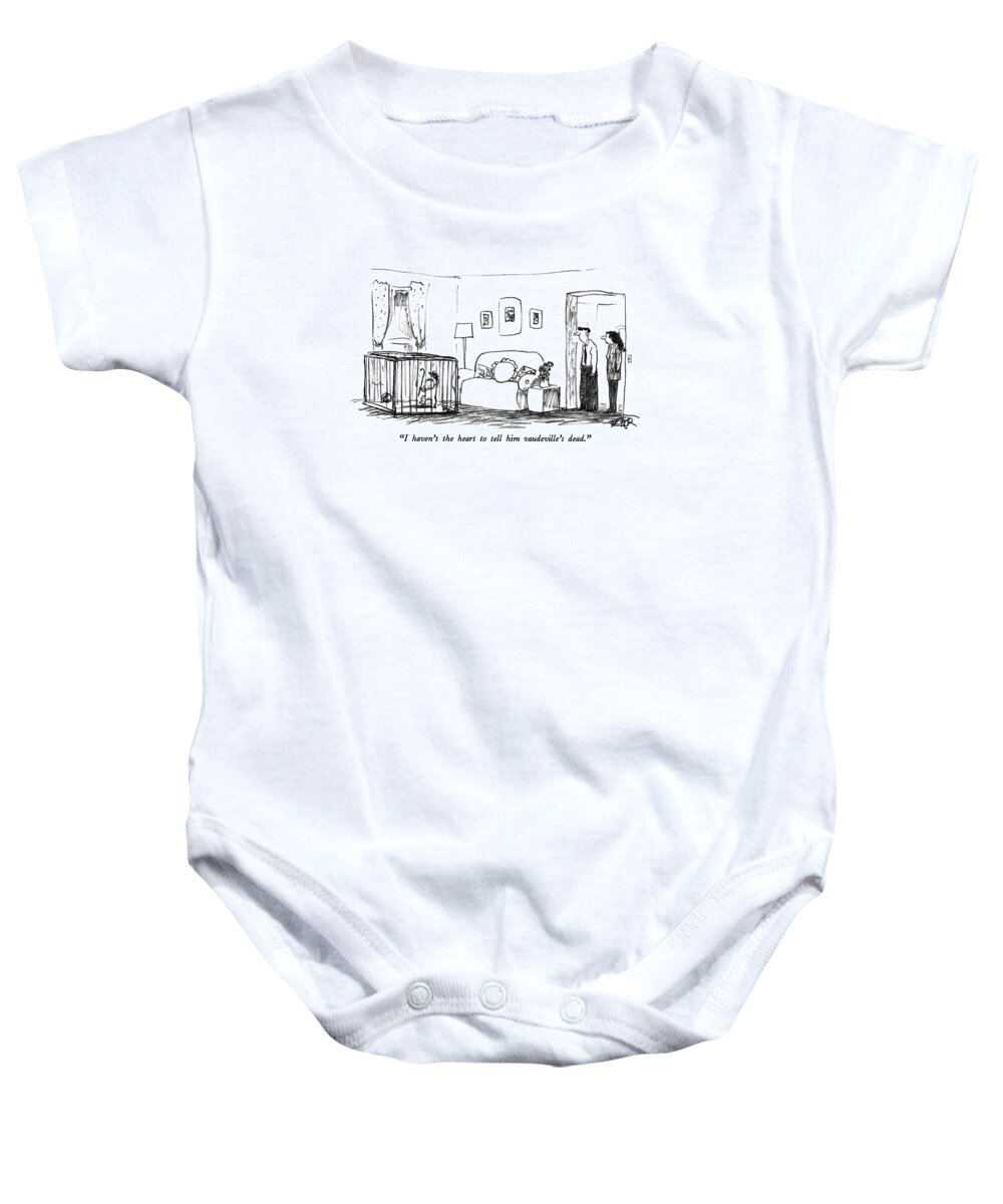

 Father To Mother About Tap-dancing Baby With Can And Straw Hat In Playpen. 
Entertainment Baby Onesie featuring the drawing I Haven't The Heart To Tell Him Vaudeville's Dead by Robert Weber