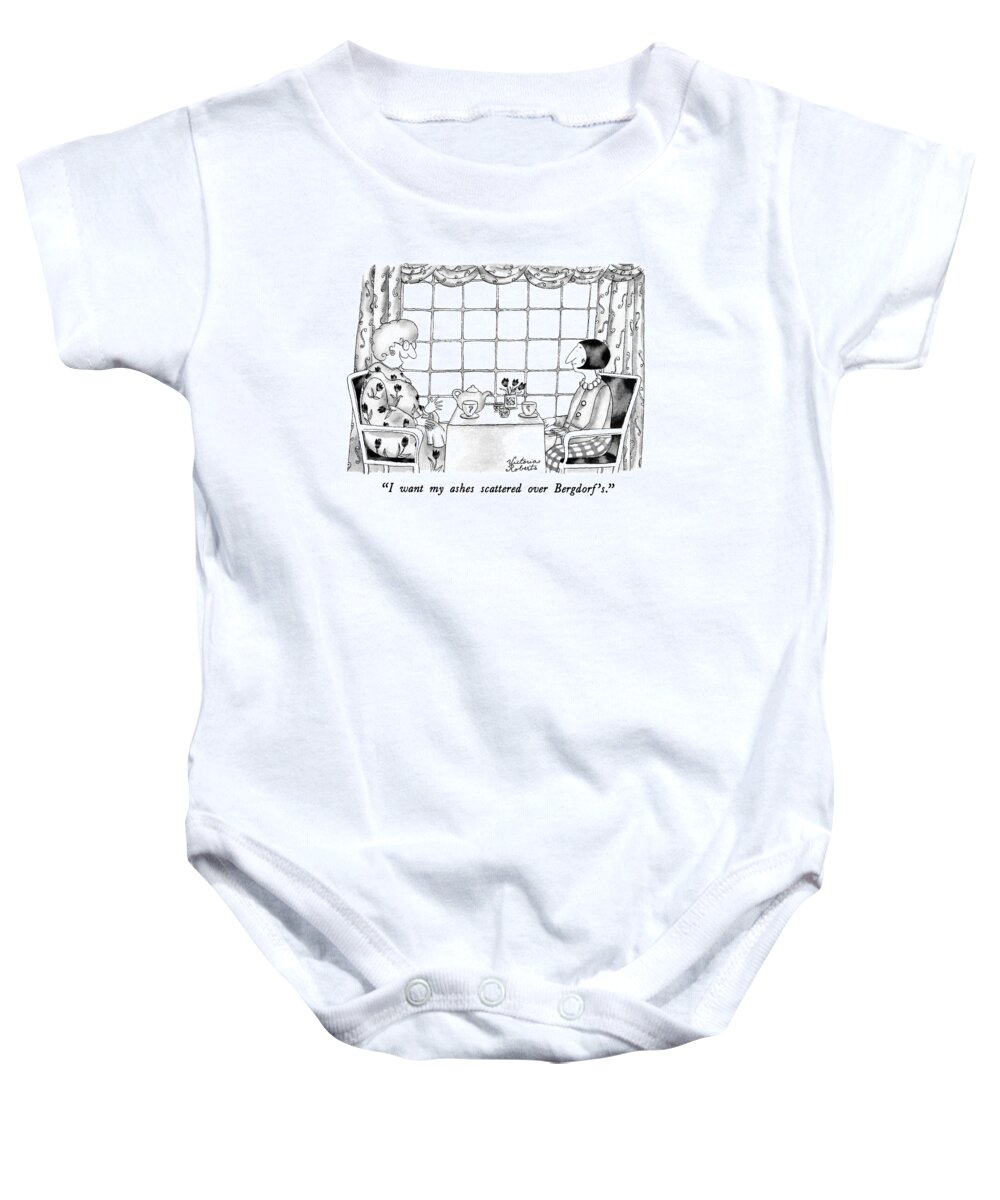 

 One Woman To Another Having Tea Baby Onesie featuring the drawing I Want My Ashes Scattered Over Bergdorf's by Victoria Roberts