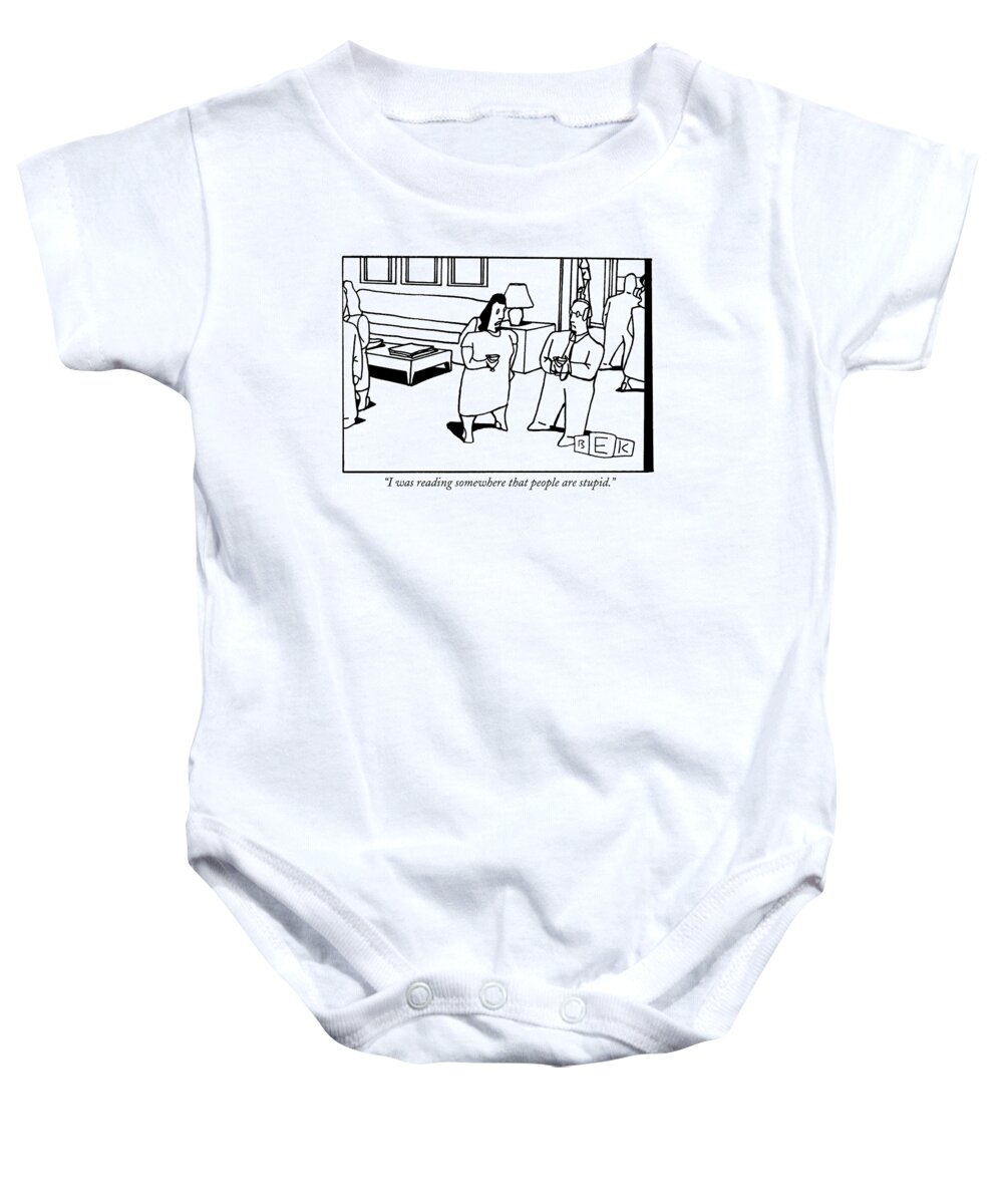 Stupid Baby Onesie featuring the drawing I Was Reading Somewhere That People Are Stupid by Bruce Eric Kaplan