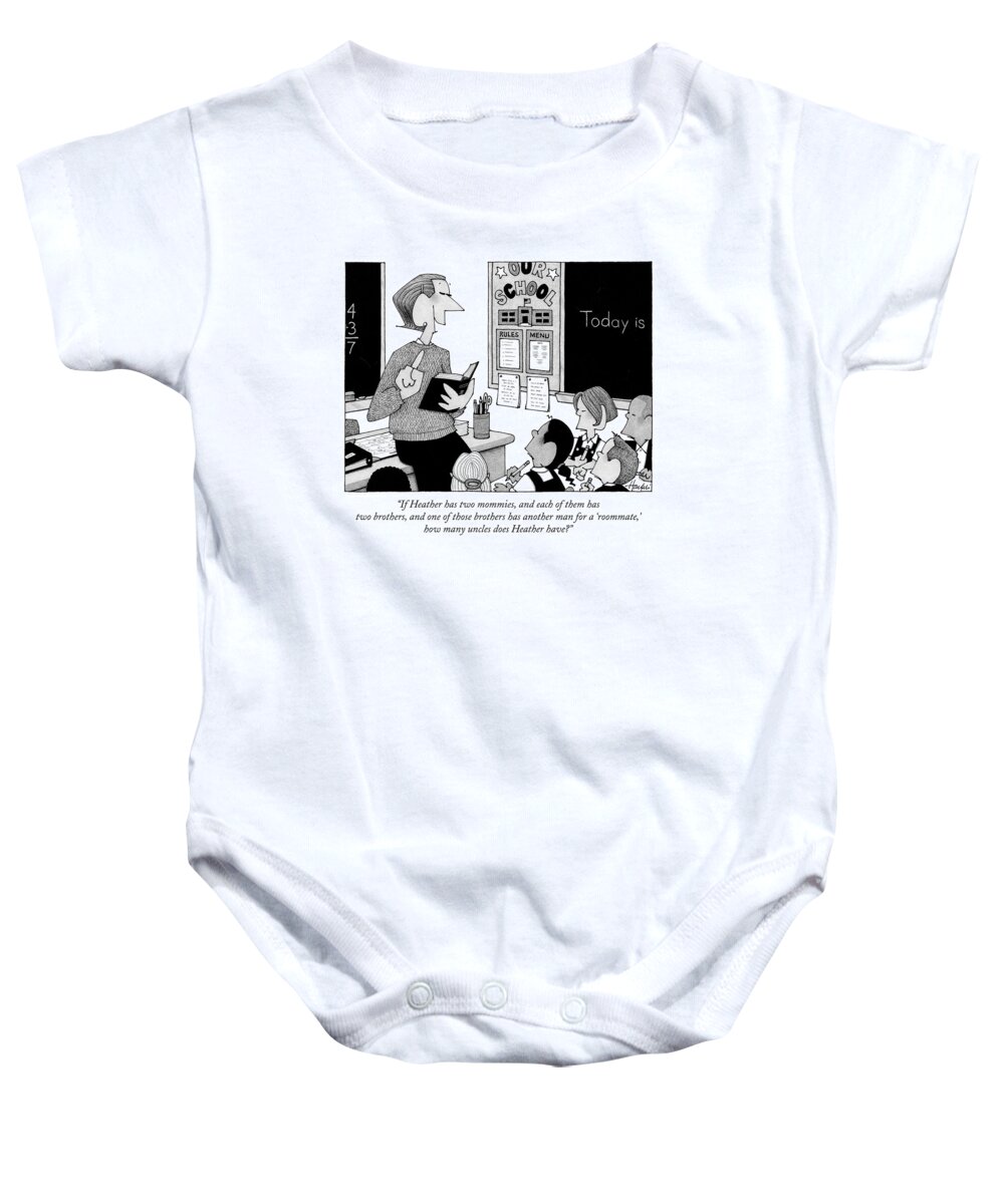 Mothers Baby Onesie featuring the drawing If Heather Has Two Mommies by William Haefeli
